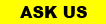 Ask Us